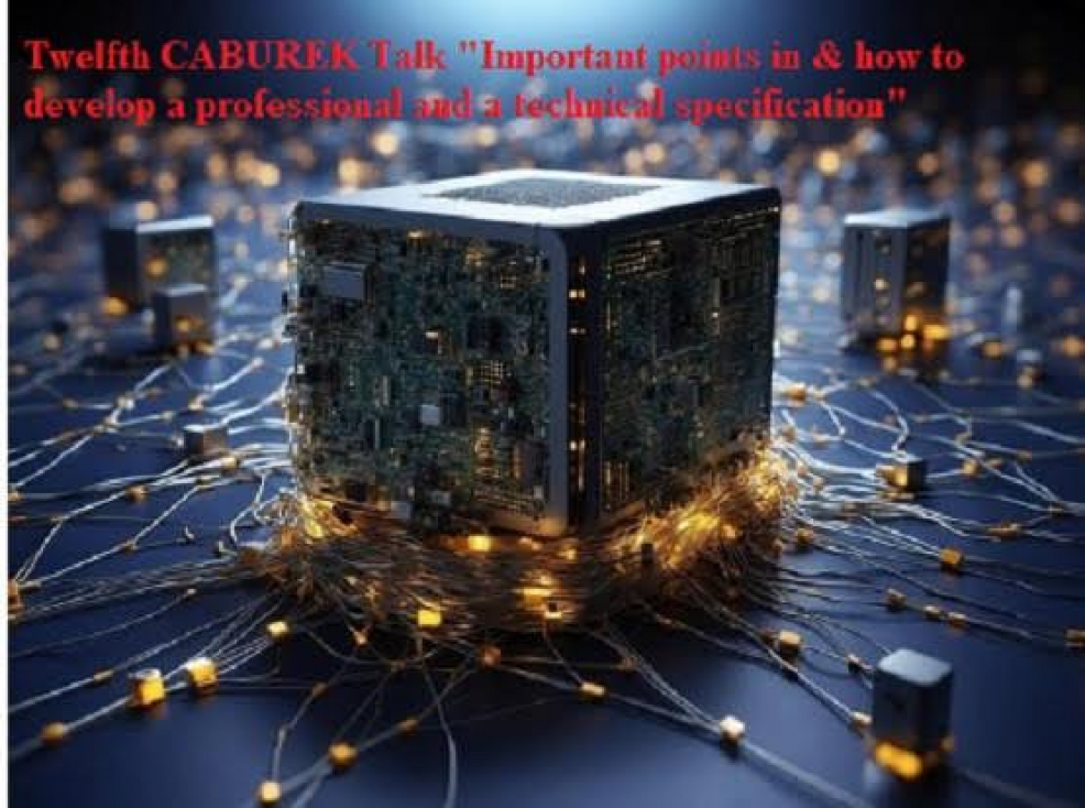 Twelfth CABUREK Talk & quot; Important points in & how to develop a professional and a technical specification"